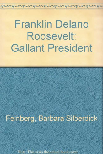 Stock image for Franklin Delano Roosevelt: Gallant President for sale by Better World Books