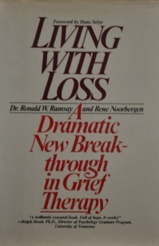 Imagen de archivo de Living With Loss: A Dramatic New Breakthrough in Grief Therapy a la venta por Better World Books: West