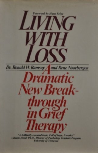 Stock image for Living With Loss: A Dramatic New Breakthrough in Grief Therapy for sale by Better World Books: West