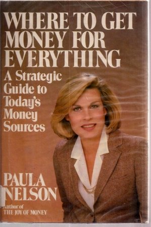 Stock image for Where to get money for everything: A strategic guide to today's money sources for sale by Better World Books