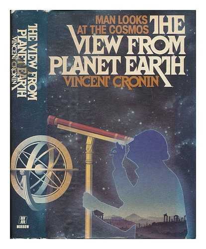 Imagen de archivo de The view from planet Earth: Man looks at the cosmos a la venta por Wonder Book