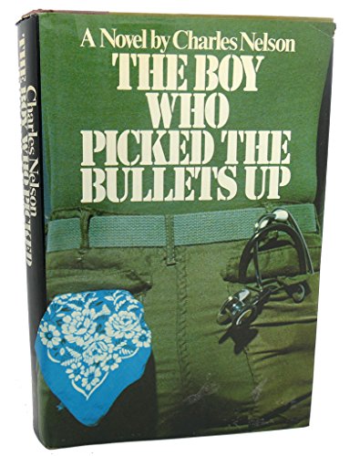 9780688006440: The Boy Who Picked the Bullets Up / Charles Nelson