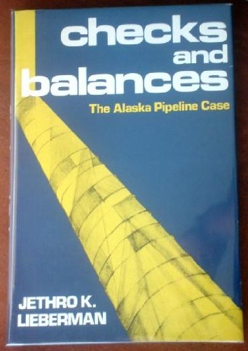 Beispielbild fr Checks and Balances, the Alaska Pipeline Case zum Verkauf von Virginia Martin, aka bookwitch