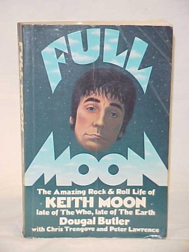 Stock image for Full Moon: The Amazing Rock and Roll Life of the Late Keith Moon for sale by Zoom Books Company