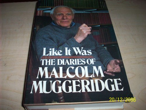 9780688007843: Like It Was: The Diaries of Malcolm Muggeridge