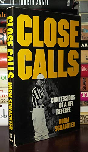 Close Calls : Confessions of a NFL Referee