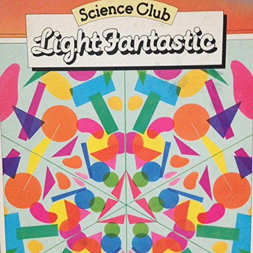 Imagen de archivo de Light Fantastic (Science Club) a la venta por Half Price Books Inc.