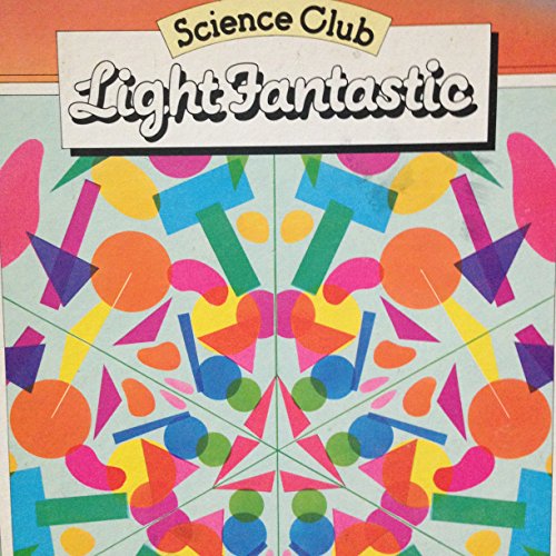 Stock image for Light Fantastic (Science Club) for sale by Half Price Books Inc.