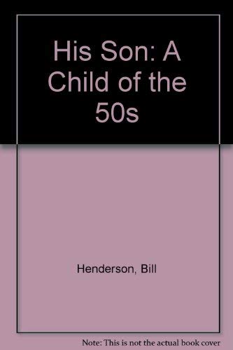 Stock image for His Son: A Child of the 50s