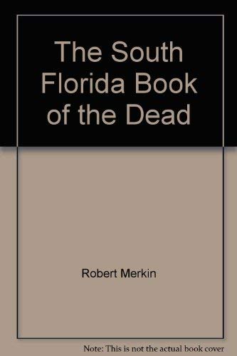 Beispielbild fr The South Florida Book of the Dead zum Verkauf von Wonder Book