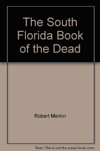Imagen de archivo de The South Florida Book of the Dead a la venta por Wonder Book