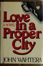 Beispielbild fr Love in a proper city: A novel zum Verkauf von Wonder Book