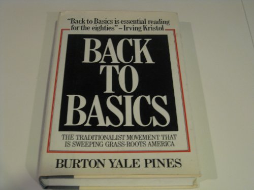 Beispielbild fr Back to Basics: The Traditionalist Movement That Is Sweeping Grass-Roots America zum Verkauf von Wonder Book