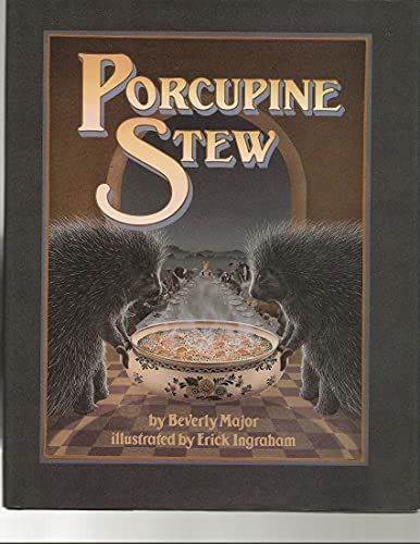 Porcupine Stew (9780688012724) by Schwartz, Beverly Major; Major, Beverly