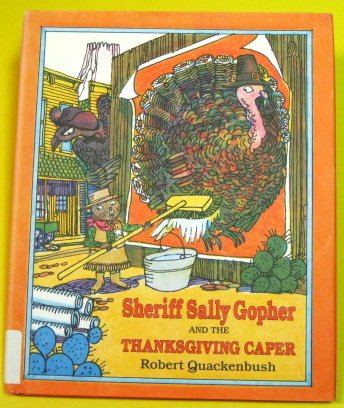 Stock image for Sheriff Sally Gopher and the Thanksgiving Caper for sale by Once Upon A Time Books