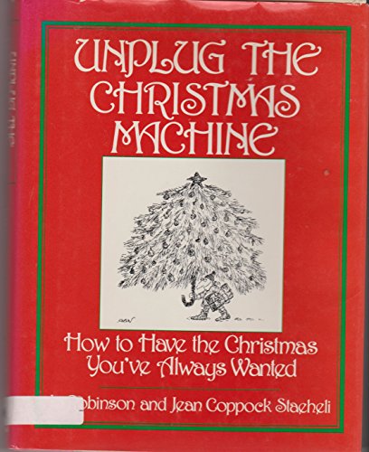 Beispielbild fr Unplug the Christmas machine: How to have the Christmas you've always wanted zum Verkauf von BooksRun