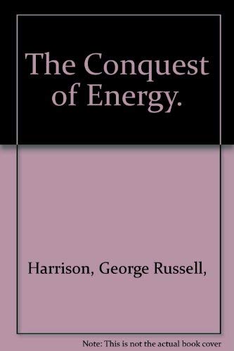 Stock image for The Conquest of Energy. for sale by ThriftBooks-Atlanta