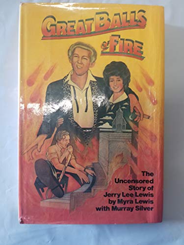 9780688013844: Great Balls of Fire: The Uncensored Story of Jerry Lee Lewis