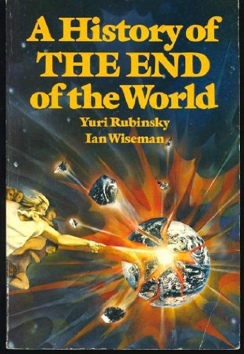 Stock image for A history of the end of the world (An Invisible book) for sale by Friends of  Pima County Public Library