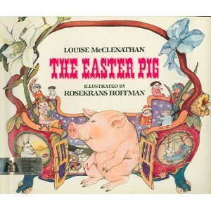 The Easter Pig (9780688014452) by McClenathan, Louise