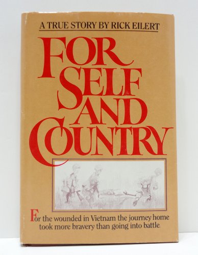 Beispielbild fr For Self and Country: For the Wounded in Vietnam the Journey Home Took More Courage Than Going into Battle zum Verkauf von BooksRun