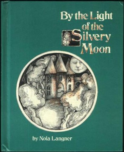 By the Light of the Silvery Moon (9780688016616) by Malone, Nola Langner; Langner, Nola