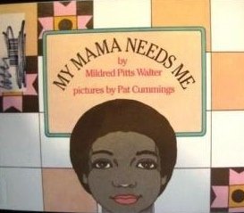 Stock image for My Mama Needs Me for sale by Better World Books