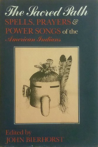 Stock image for The Sacred Path : Spells, Prayers and Power Songs of the American Indians for sale by Better World Books