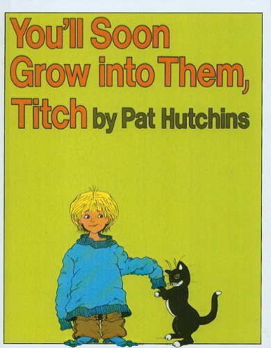 9780688017705: You'll Soon Grow into Them, Titch
