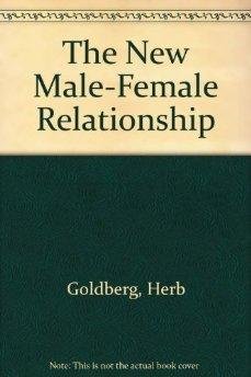 Beispielbild fr The New Male-Female Relationship zum Verkauf von Better World Books