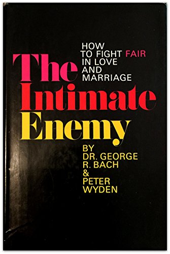 Stock image for The Intimate Enemy: How to Fight Fair in Love and Marriage, for sale by ThriftBooks-Dallas