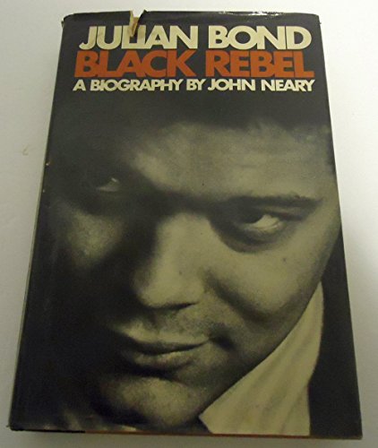 Beispielbild fr Julian Bond: Black Rebel zum Verkauf von Better World Books