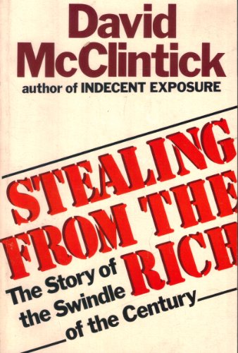 Imagen de archivo de Stealing from the Rich: The Story of the Swindle of the Century a la venta por ThriftBooks-Atlanta