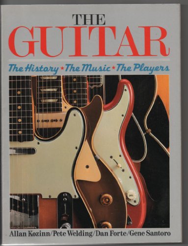 Beispielbild fr The Guitar: The History- the Music- the Players zum Verkauf von Reuseabook