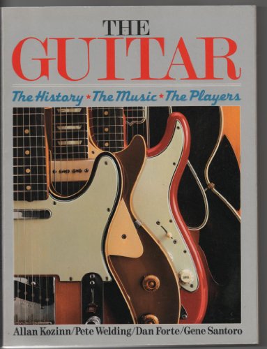 Stock image for The guitar: The history, the music, the players for sale by Irish Booksellers