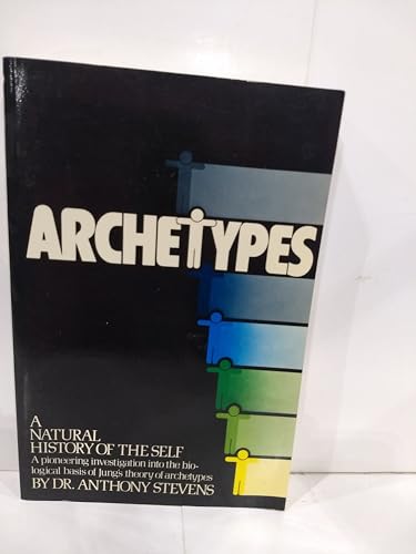 Archetypes: A Natural History of the Self (9780688019761) by Stevens, Anthony