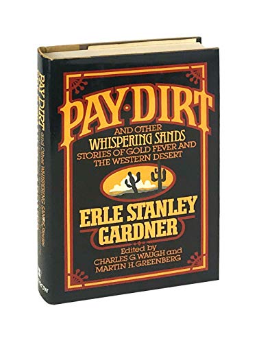 Stock image for Pay Dirt: And Other Whispering Sands Stories of Gold Fever and the Western Desert for sale by Lazy S Books