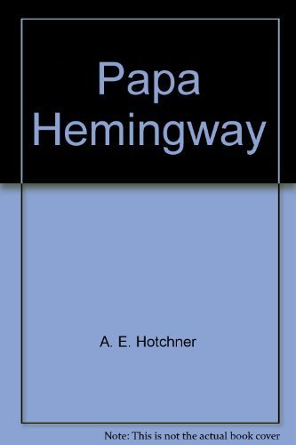 Imagen de archivo de Papa Hemingway: The Ecstasy and Sorrow a la venta por Clayton Fine Books