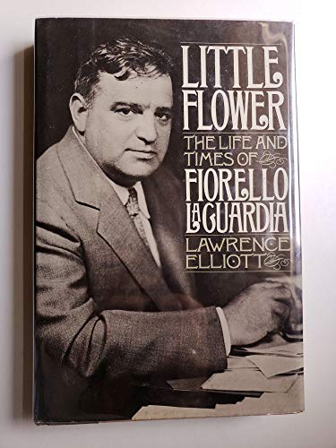 Beispielbild fr Little Flower : The Life and Times of Fiorello la Guardia zum Verkauf von Better World Books