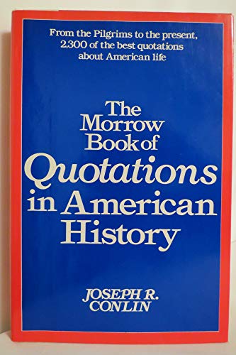 Beispielbild fr The Morrow Book of Quotations in American History zum Verkauf von BookHolders