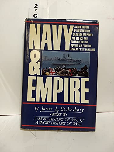 Imagen de archivo de Navy and Empire : A Short History of Four Centuries of British Sea Power a la venta por Green Street Books