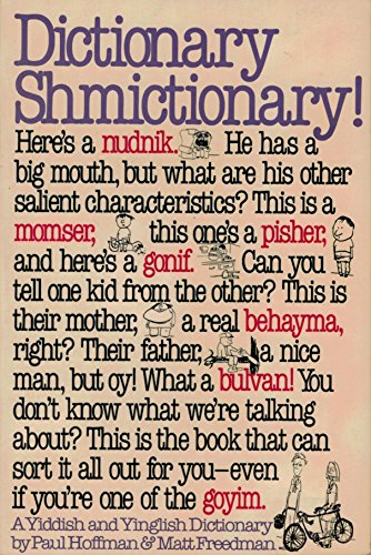 Dictionary, Shmictionary: A Yiddish and Yinglish Dictionary (English and Yiddish Edition) (9780688021627) by Hoffman, Paul; Freedman, Matt