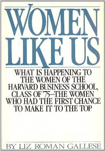 Beispielbild fr Women Like Us : A Milestone Study Drawn from Women of the Harvard Business School Class of '75 zum Verkauf von Court Street Books/TVP Properties, Inc.