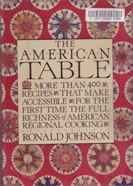 Stock image for The American Table: More than 400 recipes that make accessible for the first time the full richness of American regional cooking for sale by Wonder Book