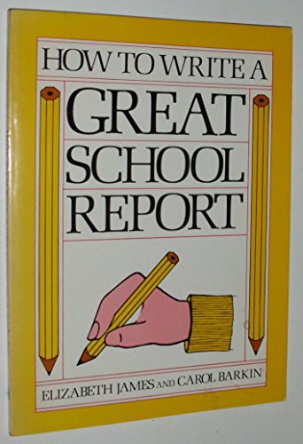 Stock image for How to Write a Great School Report for sale by Better World Books