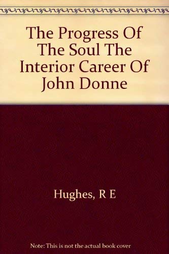 Beispielbild fr The Progress of the Soul: The Interior Career of John Donne, zum Verkauf von Better World Books