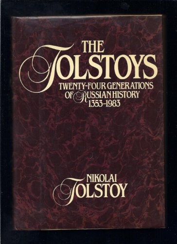 The Tolstoys: Twenty Four Generations of Russian History 1353-1983 (9780688023416) by Tolstoy, Nikolai