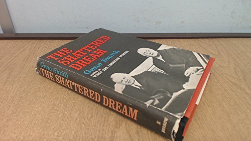 9780688024604: THE SHATTERED DREAM: HERBERT HOOVER AND THE GREAT DEPRESSION.