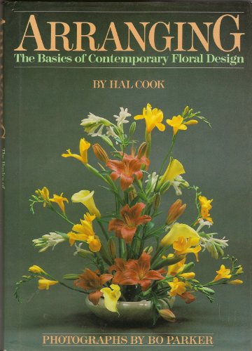 9780688025724: Arranging: The Basics of Contemporary Floral Design