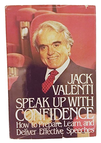 Stock image for Speak Up With Confidence: How to Prepare, Learn and Deliver Effective Speeches for sale by Better World Books